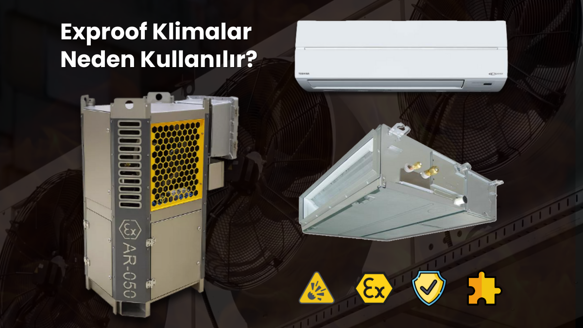Exproof Klimalar Neden Kullanılır?